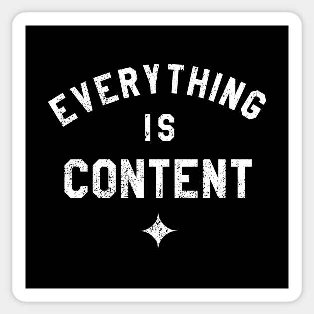 Everything is Content Sticker by mjheubach